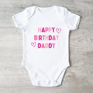 Happy Birthday Daddy Baby Vest White/Pink